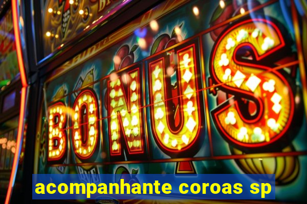 acompanhante coroas sp
